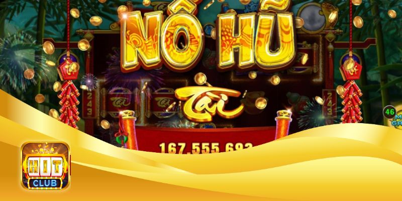 Chơi nổ hũ tại các cổng game uy tín như HITCLUB